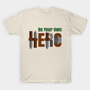 Be Your Own Hero T-Shirt